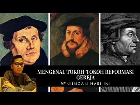 Tokoh-tokoh yang Memperjuangkan Reformasi Gereja